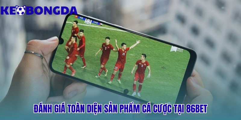 86bet - Review Tốc Độ Rút Tiền 8 Phút | Đánh Giá Kèo Bóng Đá 2 Sản phẩm cá cược 86bet khẳng định uy tín qua kèo bóng đá