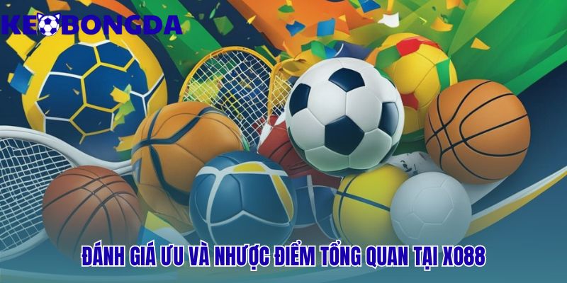 Đánh giá ưu nhược điểm giúp có nhận định công tâm nhất