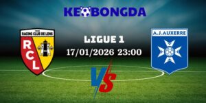 Nhận Định Kèo Nhà Cái - Lens Vs Auxerre 17/01/2026