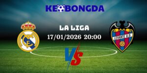 Nhận Định Kèo Nhà Cái - Real Madrid Vs Levante 17/01/2026