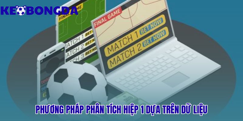 Phân tích kèo bóng đá hiệp 1: cơ hội và rủi ro từ dữ liệu