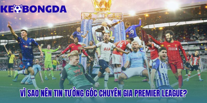 Nhận định kèo Ngoại Hạng Anh dựa trên dữ liệu Opta uy tín