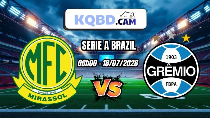Kết quả bóng đá trận Mirassol vs Gremio Ngày 18/7/2026