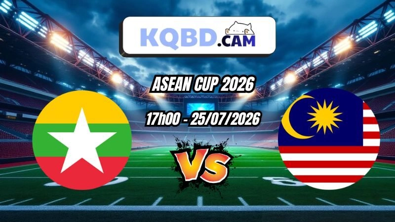 Kết quả bóng đá trận Myanmar vs Malaysia Ngày 25/07/2026