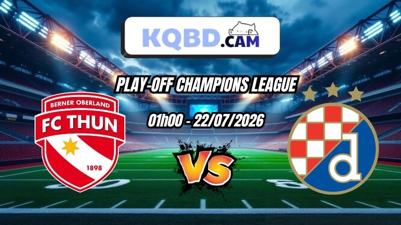 Kết quả bóng đá trận Thun vs Dinamo Zagreb Ngày 22/07/2026