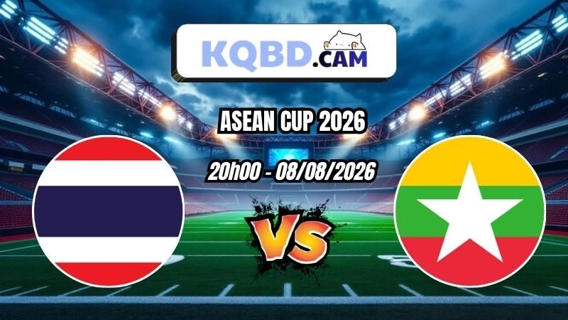 Kết quả bóng đá Thái Lan vs Myanmar Ngày 08/08/2026